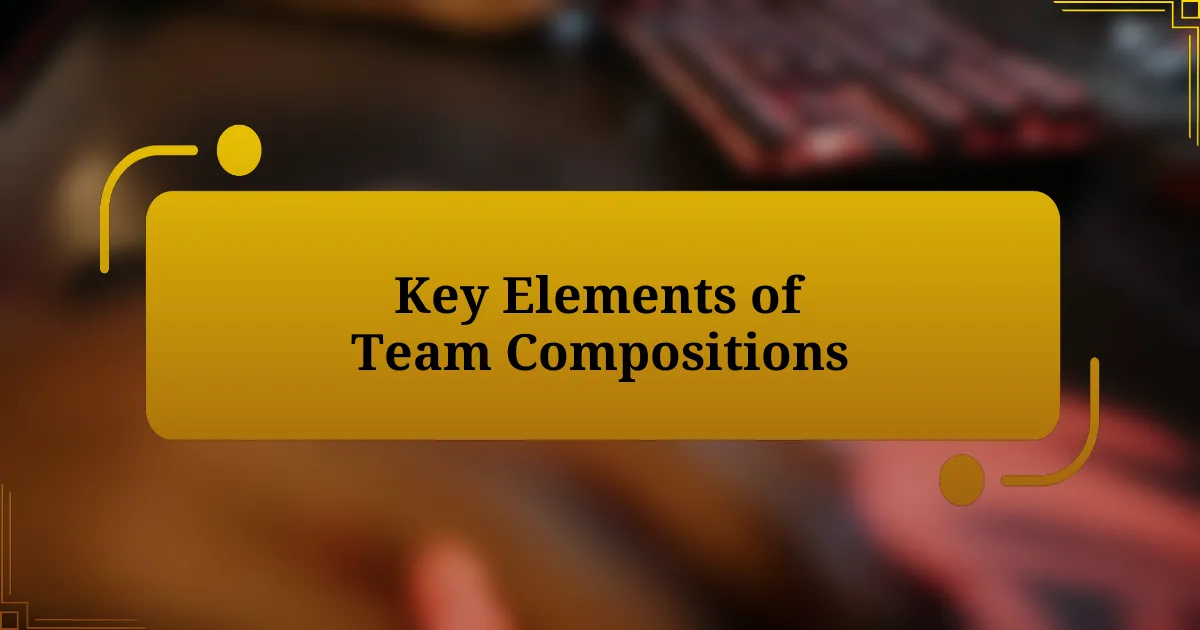 Key Elements of Team Compositions