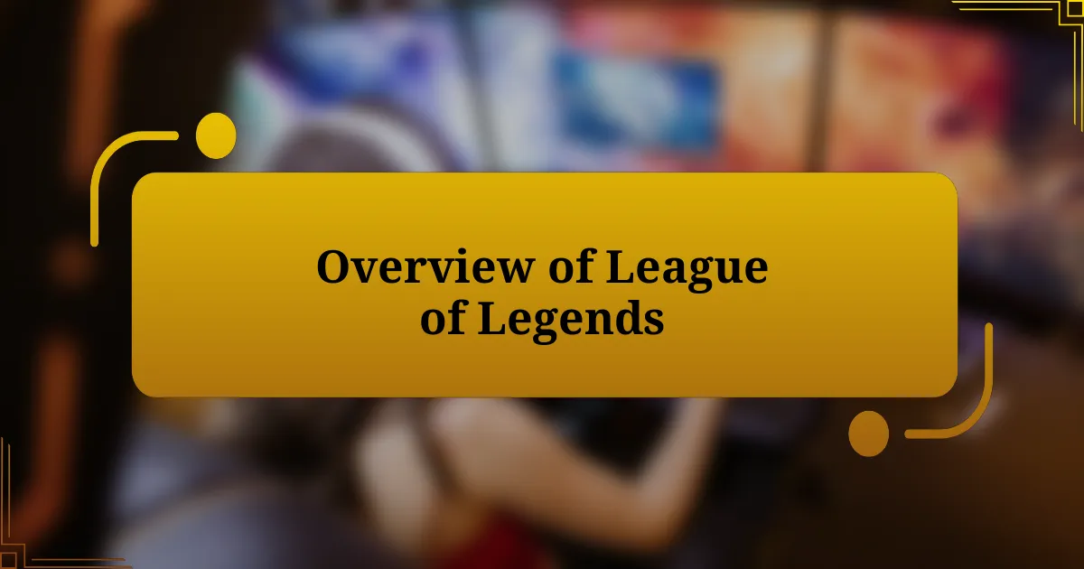 Overview of League of Legends