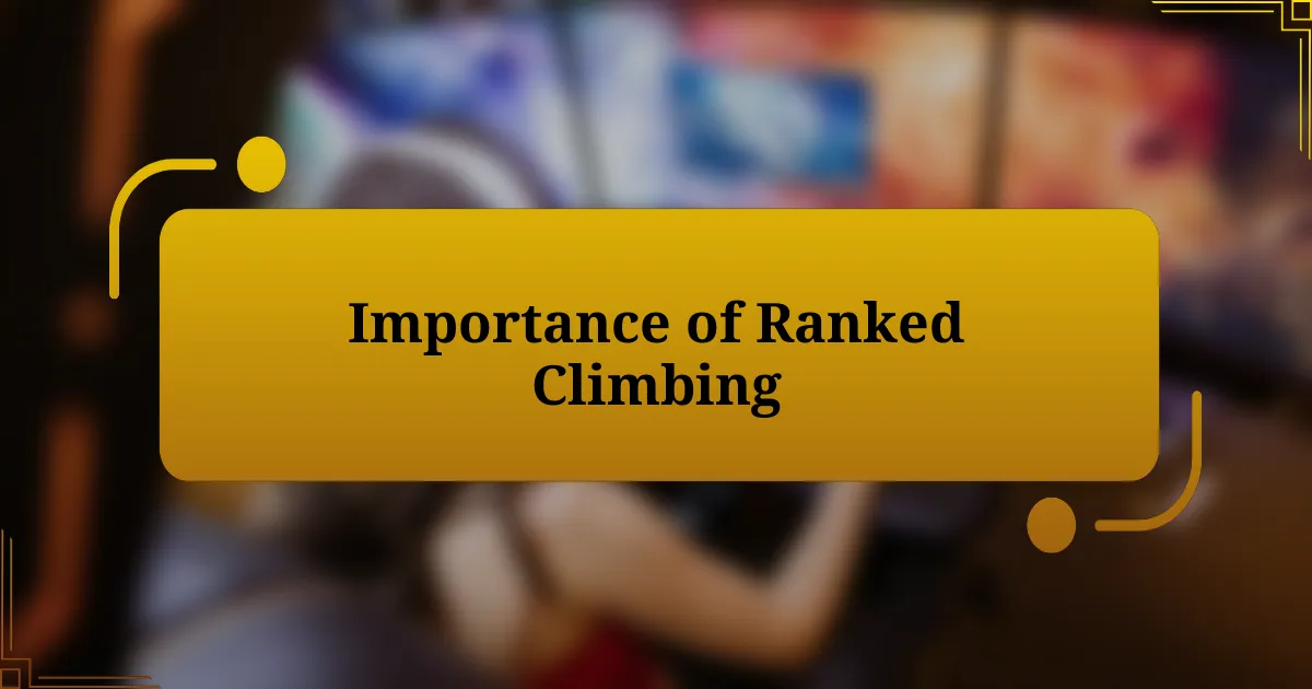 Importance of Ranked Climbing