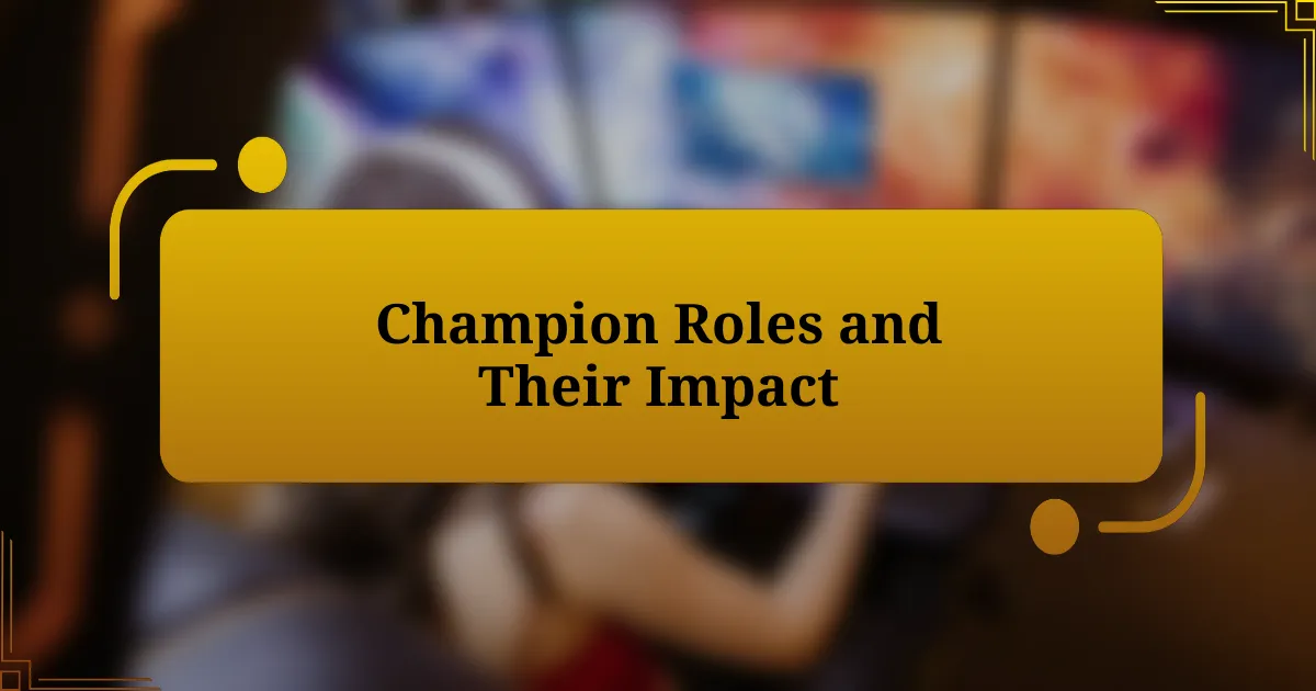 Champion Roles and Their Impact