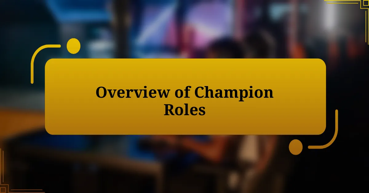 Overview of Champion Roles