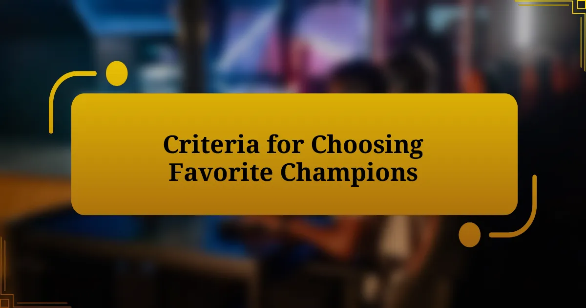 Criteria for Choosing Favorite Champions