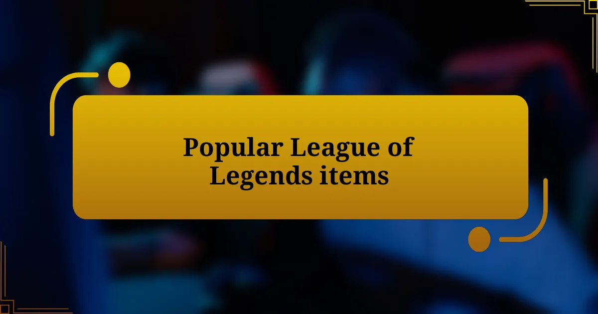 Popular League of Legends items