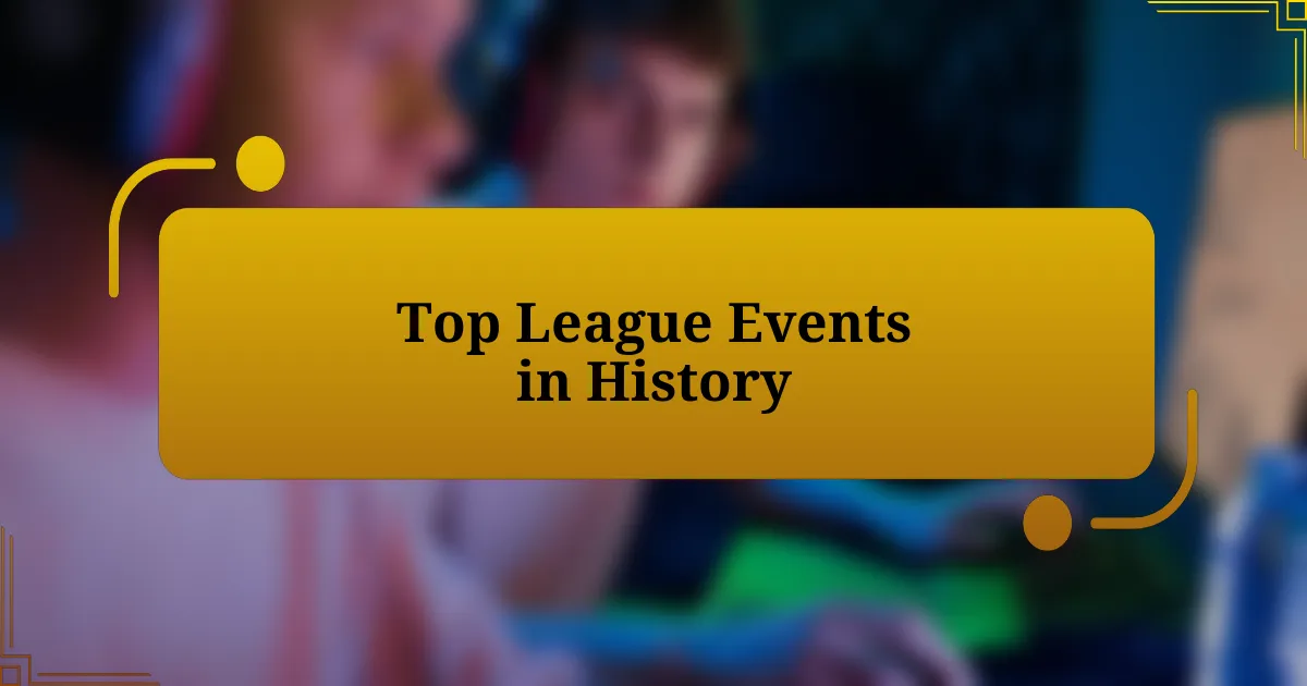 Top League Events in History