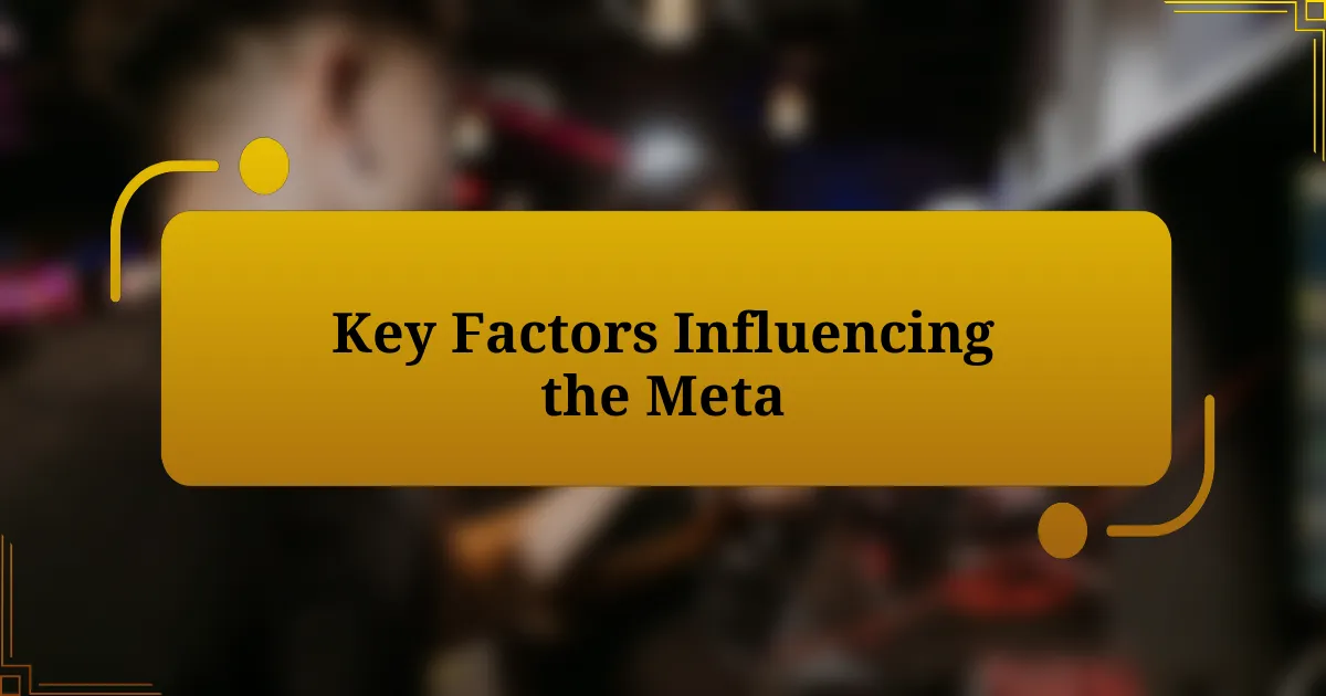 Key Factors Influencing the Meta