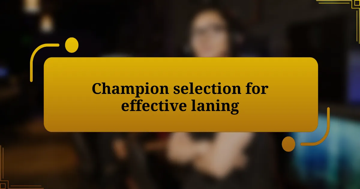 Champion selection for effective laning