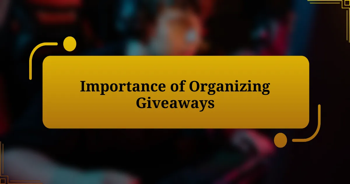 Importance of Organizing Giveaways