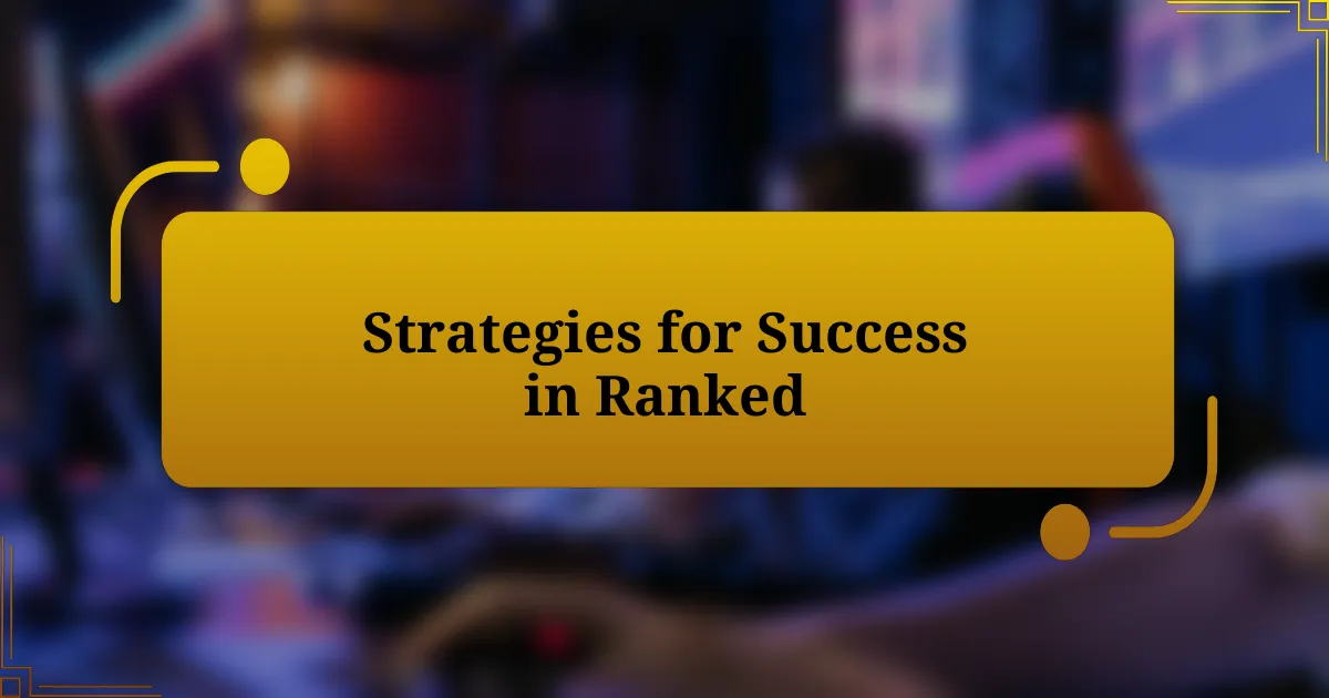 Strategies for Success in Ranked