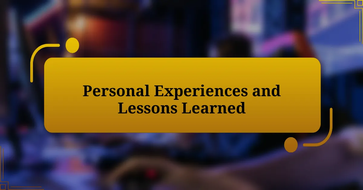 Personal Experiences and Lessons Learned