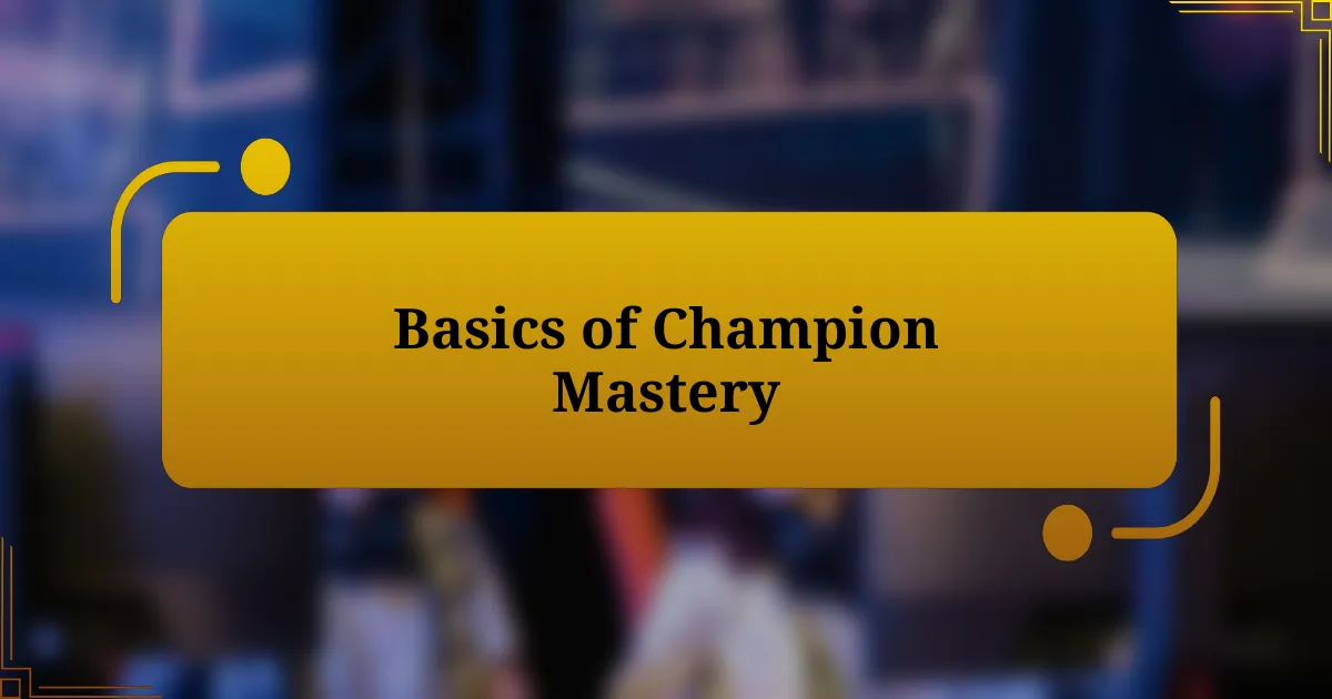 Basics of Champion Mastery