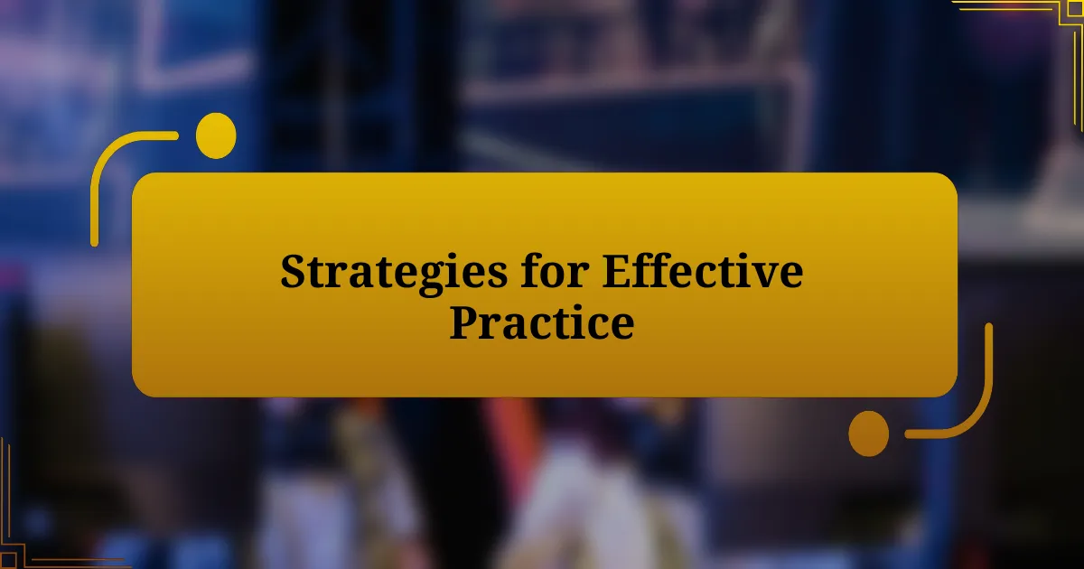 Strategies for Effective Practice