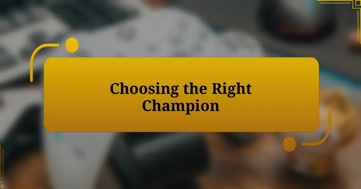 Choosing the Right Champion