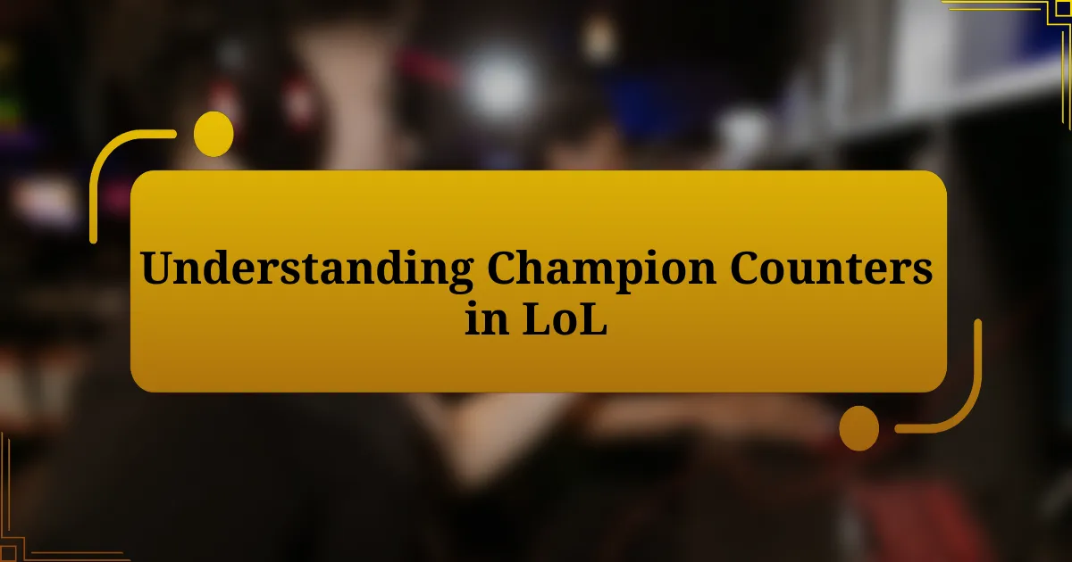 Understanding Champion Counters in LoL