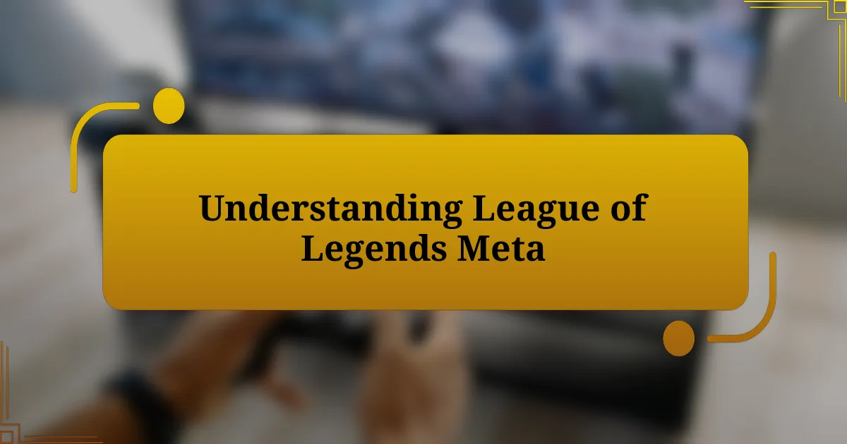 Understanding League of Legends Meta