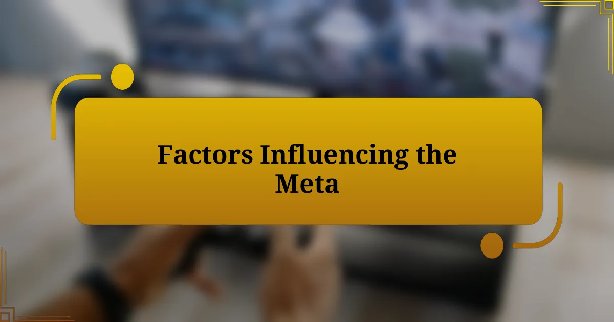 Factors Influencing the Meta