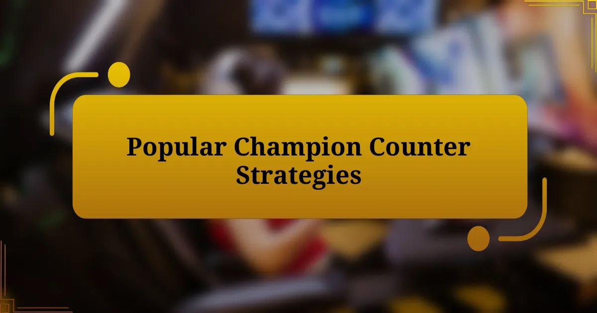 Popular Champion Counter Strategies