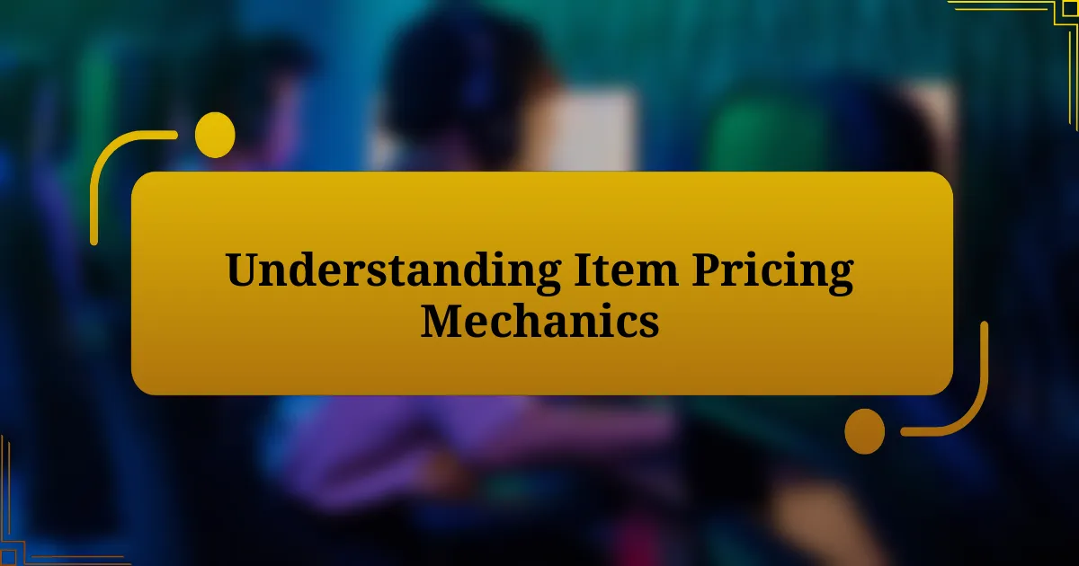 Understanding Item Pricing Mechanics