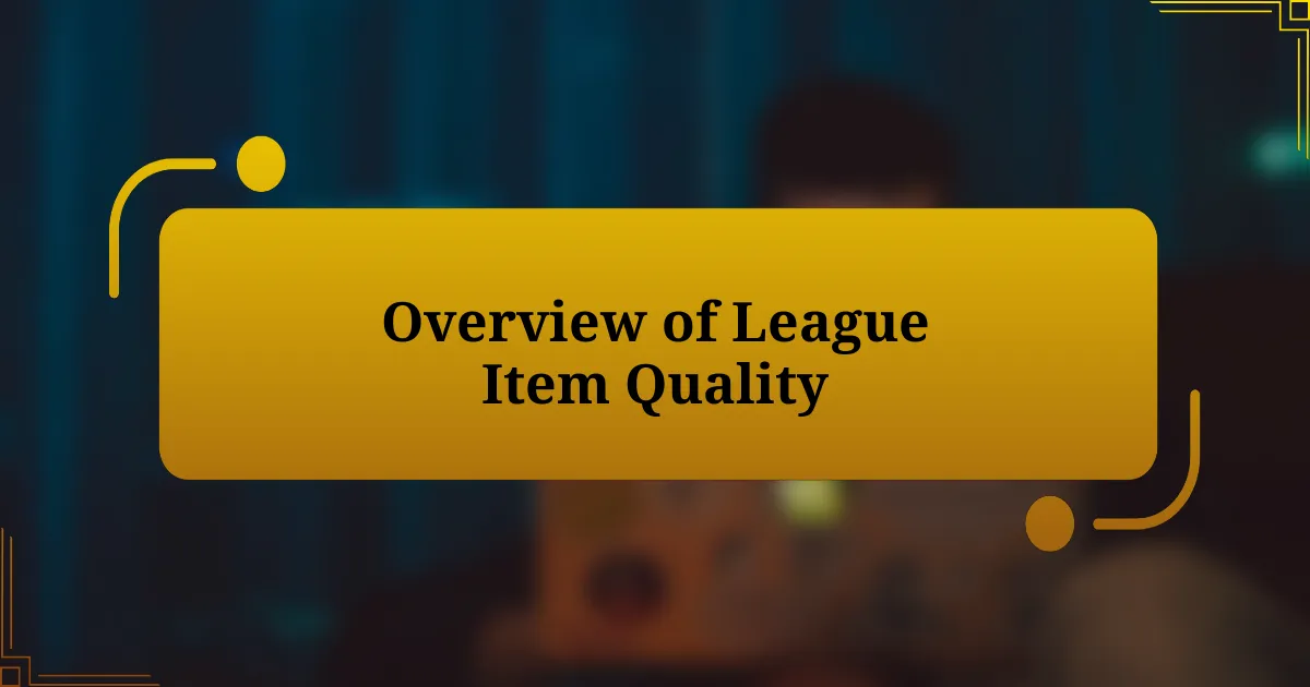 Overview of League Item Quality