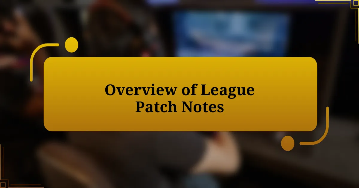 Overview of League Patch Notes