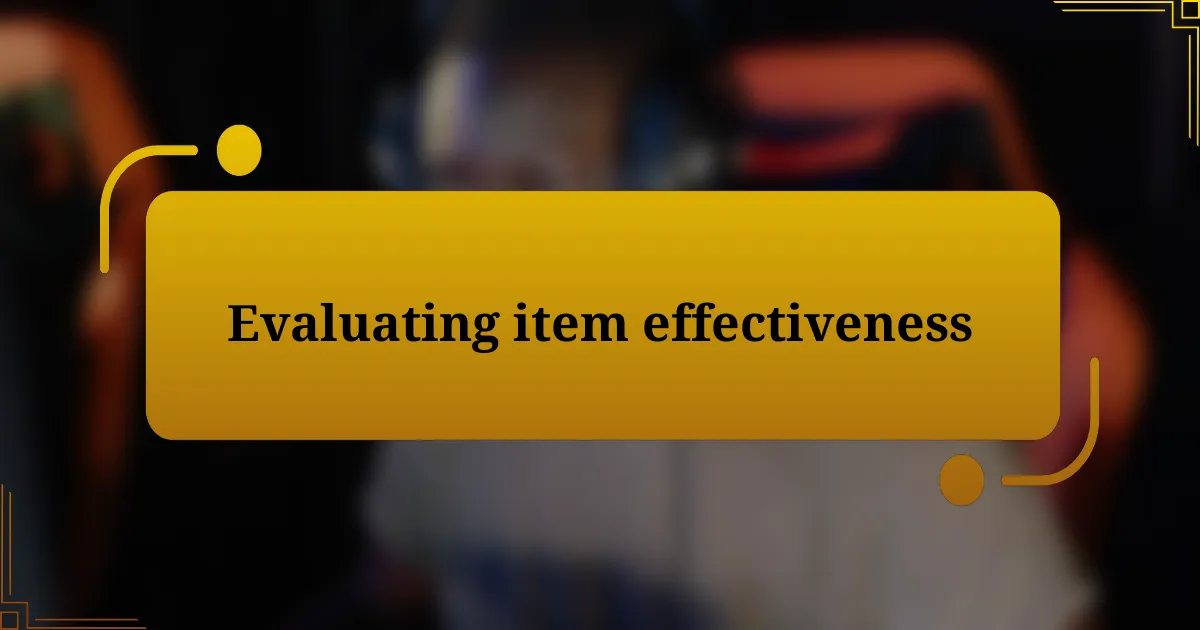 Evaluating item effectiveness