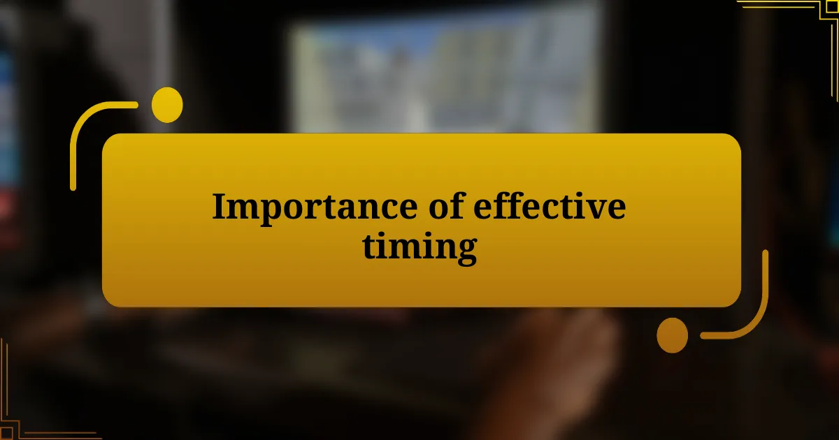 Importance of effective timing