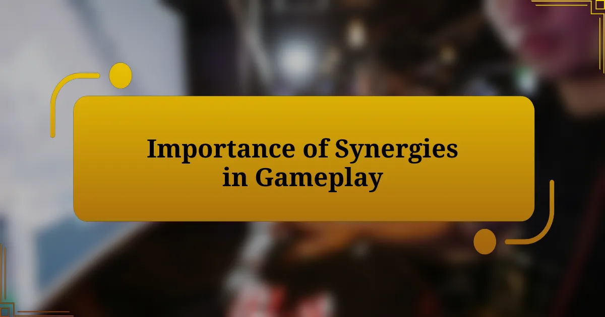 Importance of Synergies in Gameplay