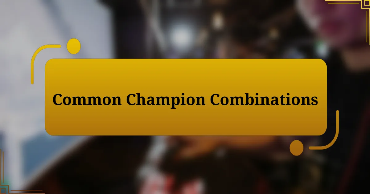 Common Champion Combinations