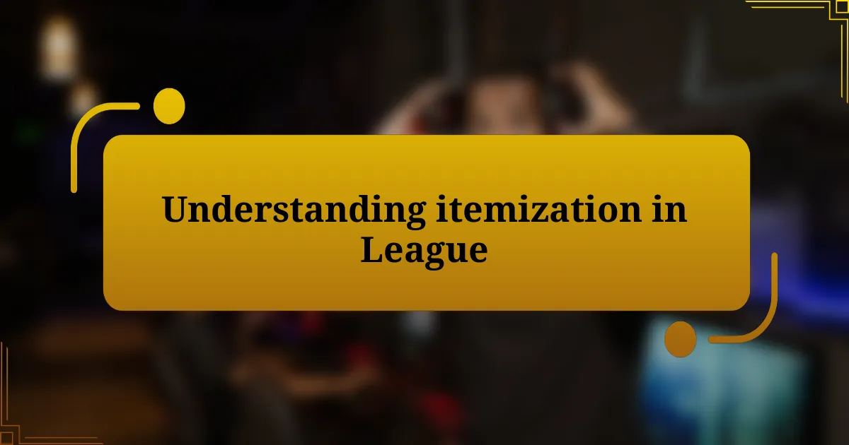 Understanding itemization in League