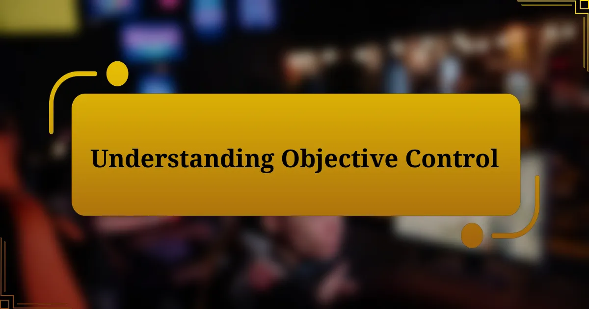 Understanding Objective Control