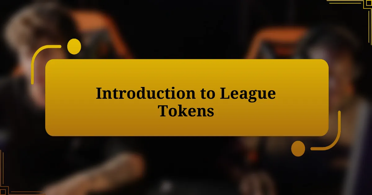 Introduction to League Tokens