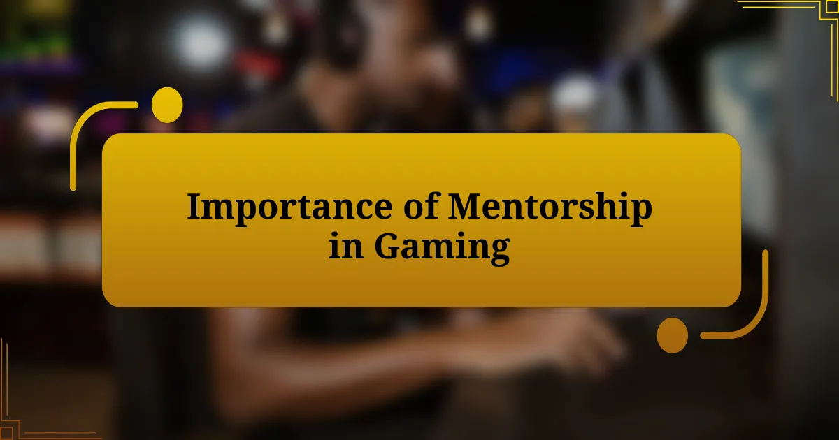 Importance of Mentorship in Gaming