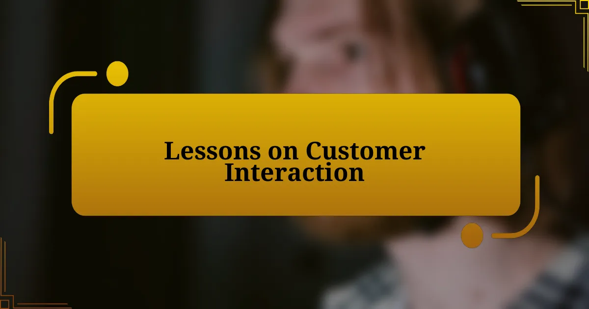 Lessons on Customer Interaction