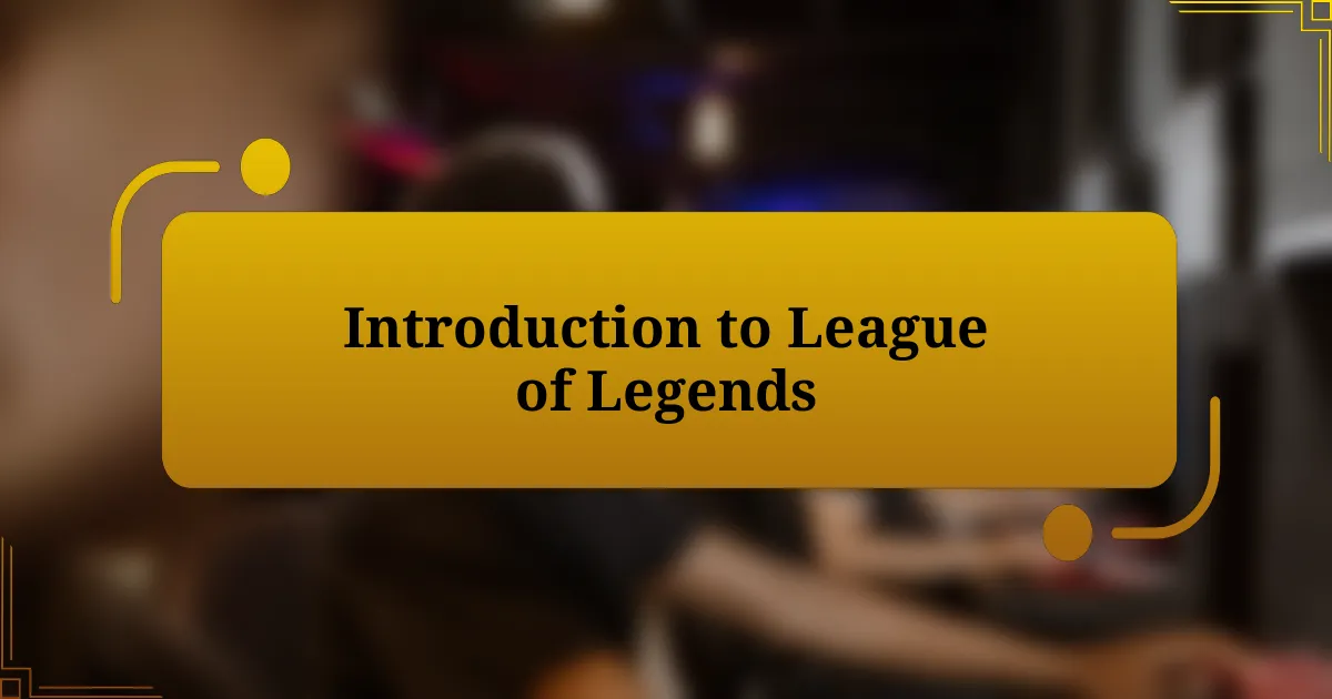 Introduction to League of Legends