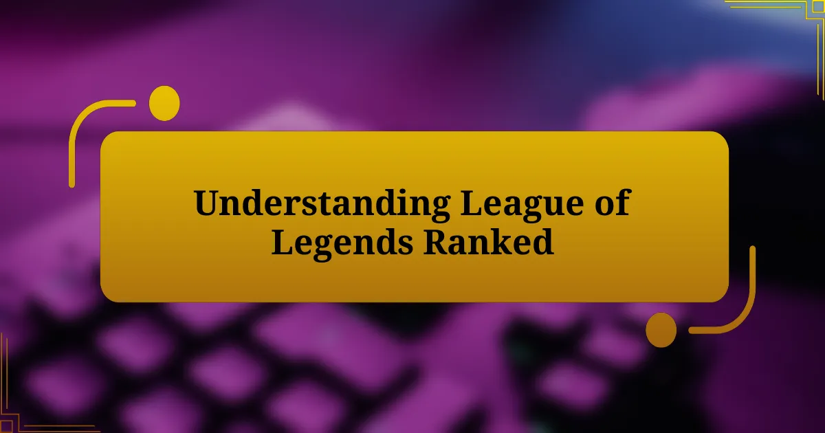 Understanding League of Legends Ranked