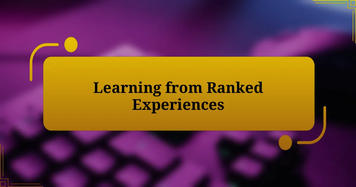 Learning from Ranked Experiences