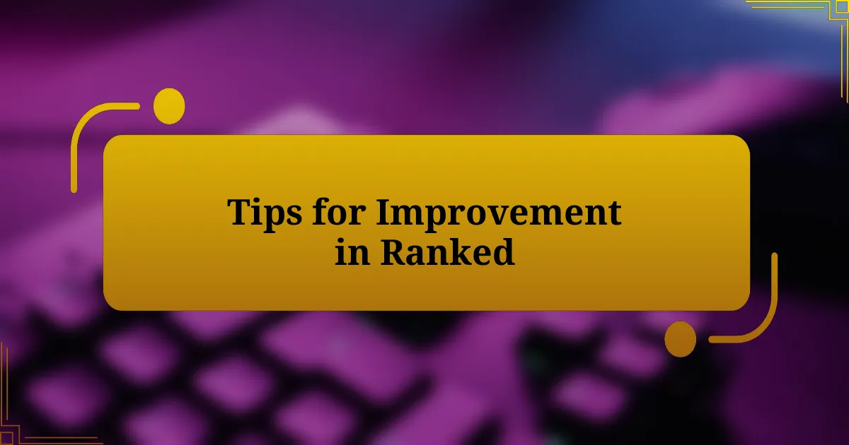 Tips for Improvement in Ranked