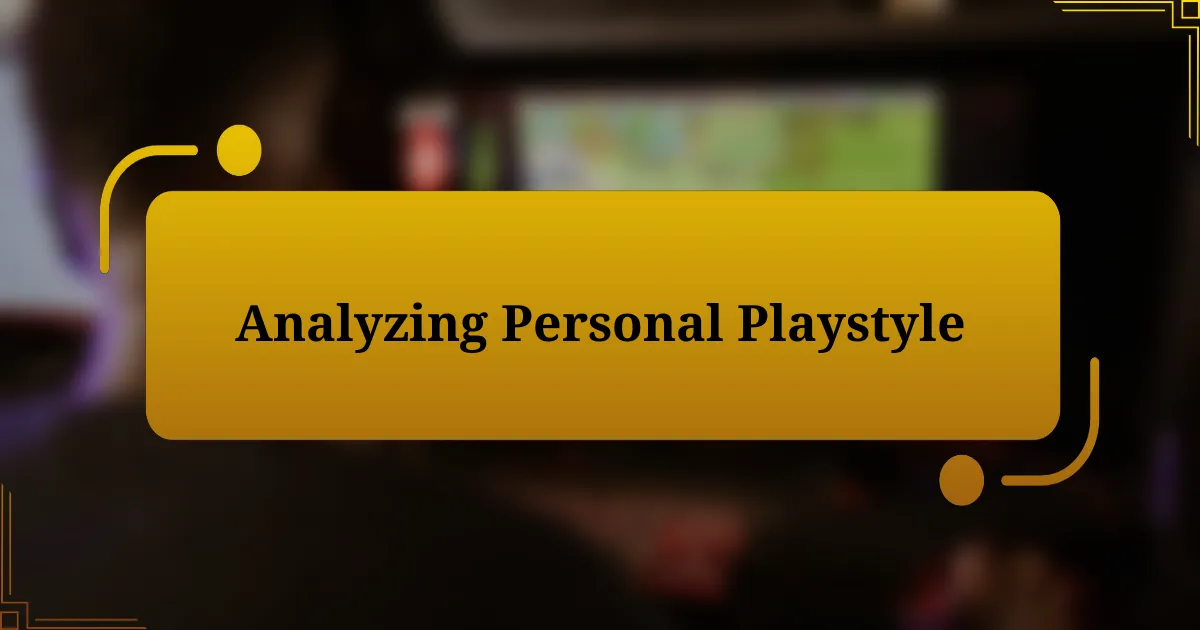 Analyzing Personal Playstyle