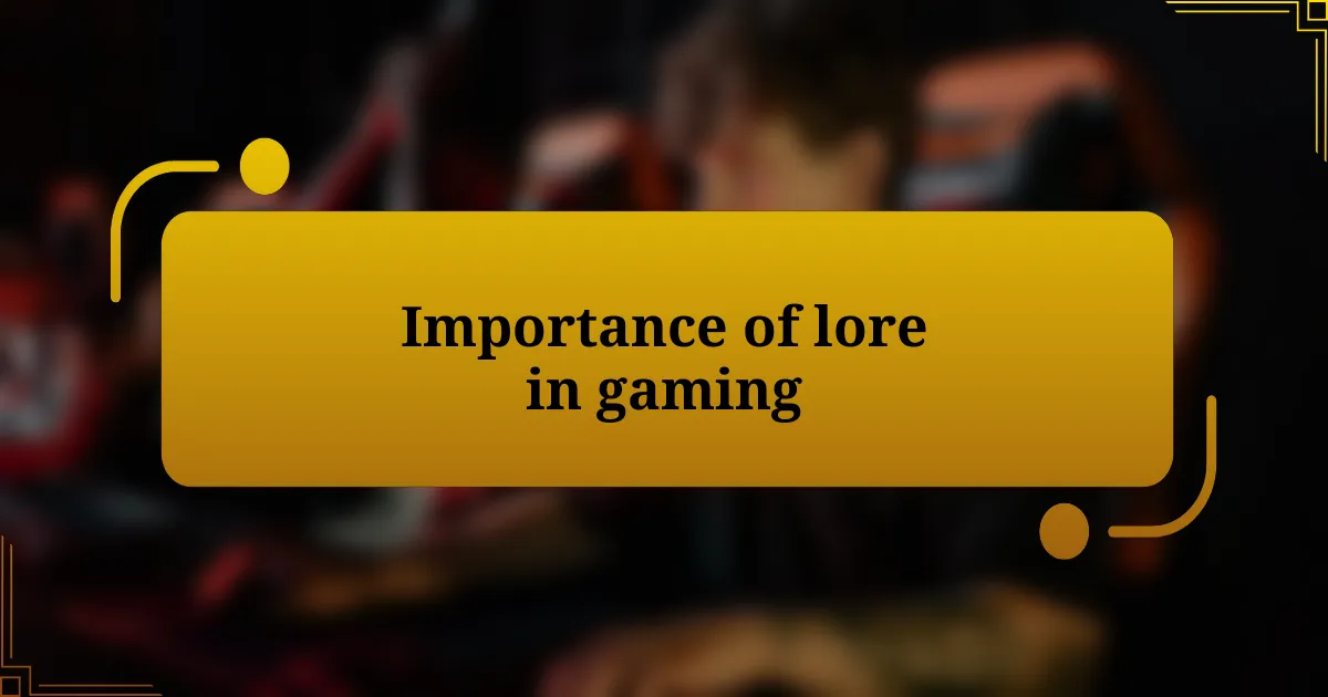 Importance of lore in gaming