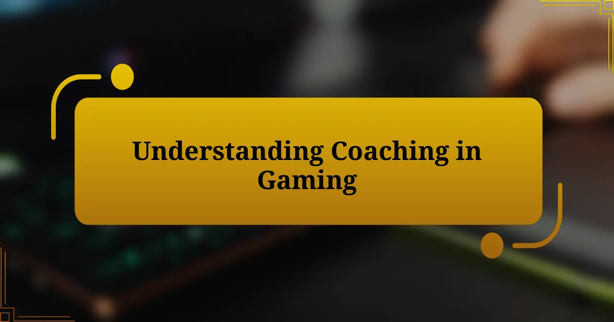 Understanding Coaching in Gaming