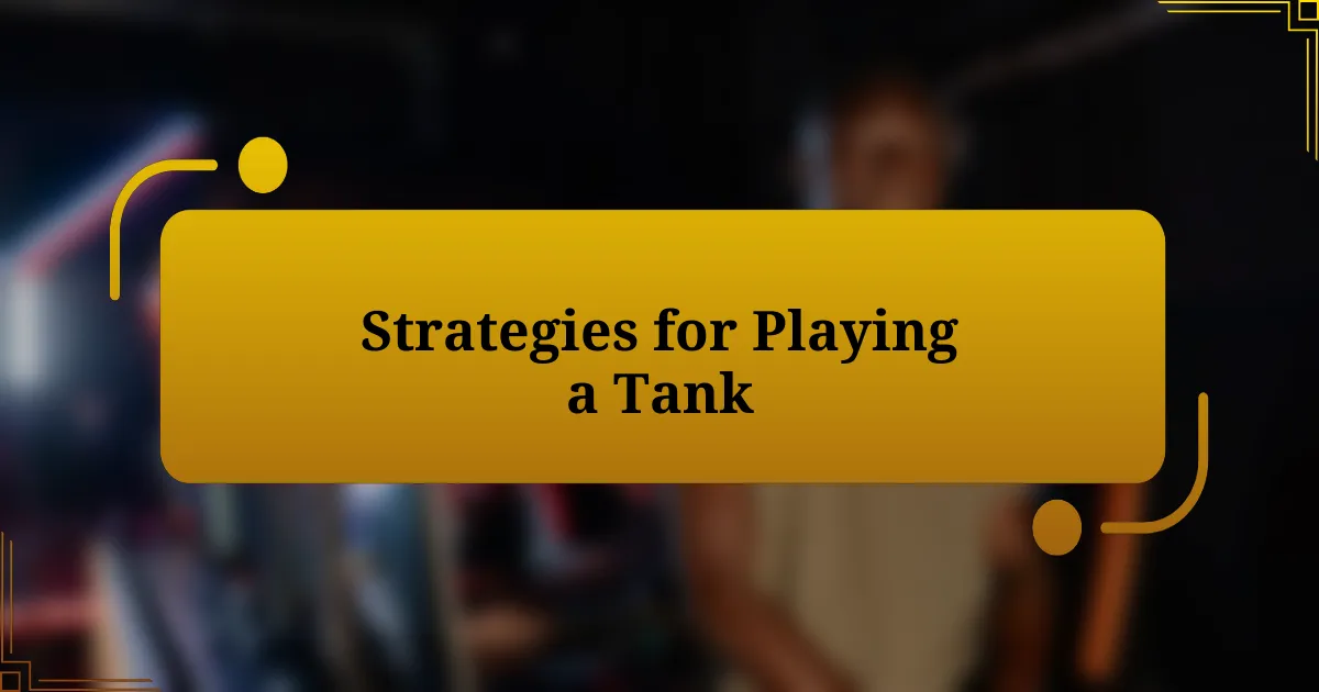 Strategies for Playing a Tank