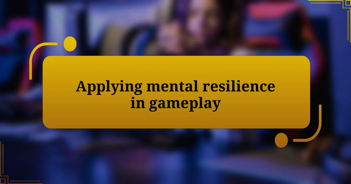 Applying mental resilience in gameplay