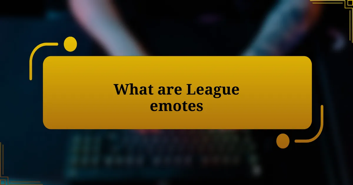 What are League emotes