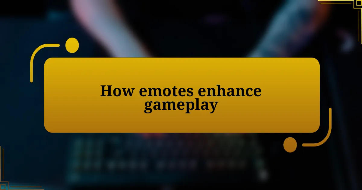 How emotes enhance gameplay