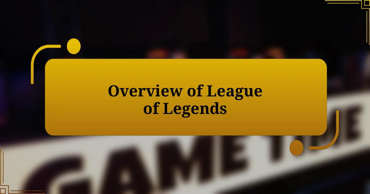 Overview of League of Legends