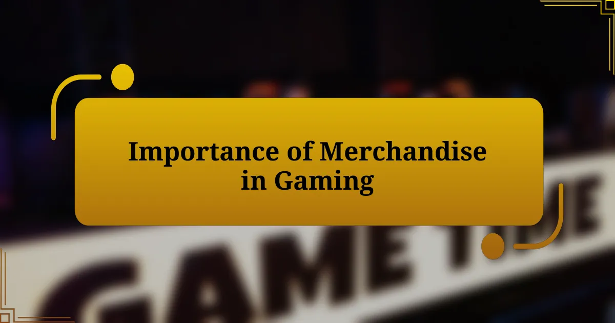 Importance of Merchandise in Gaming