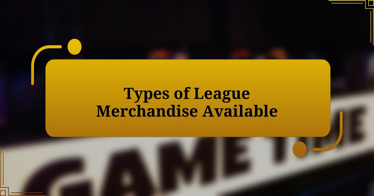 Types of League Merchandise Available