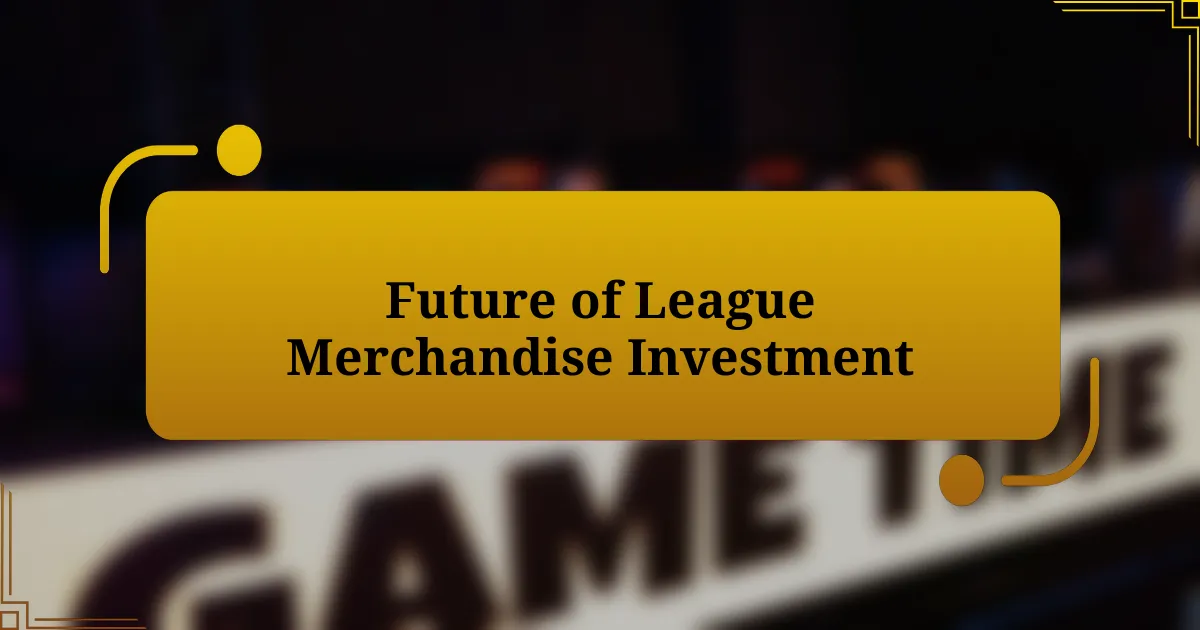 Future of League Merchandise Investment