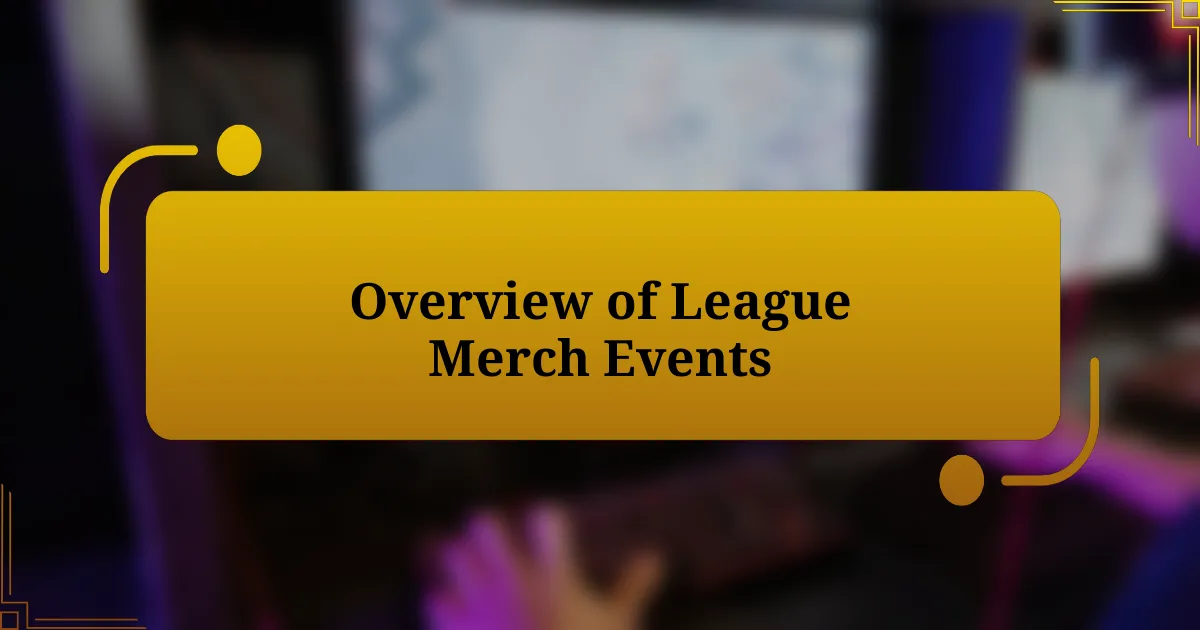 Overview of League Merch Events