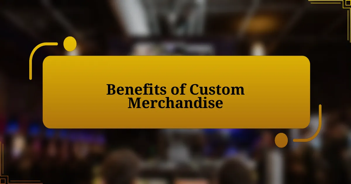 Benefits of Custom Merchandise