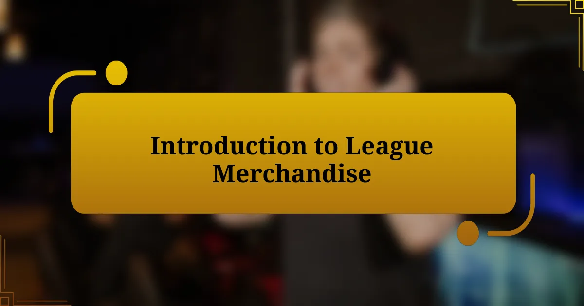 Introduction to League Merchandise